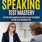 خرید و دانلود نسخه کامل کتاب IELTS SPEAKING TEST SECRETS: 151 Tips And Examples On What To Say To Succeed On The IELTS Speaking Test (LEARN ENGLISH FOR LIFE Book 3) –  +  PDF