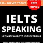 خرید و دانلود نسخه کامل کتاب IELTS SPEAKING: ULTIMATE GUIDE TO IELTS SUCCESS | ONLY BOOK IN THE WORLD TO HAVE 250+ SOLVED TOPICS –  +  PDF