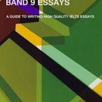 خرید و دانلود نسخه کامل کتاب IELTS Writing Band 9 Essays: A guide to writing high quality IELTS Band 9 essays with 40 sample essays and notes. (2nd edition) –  PDF