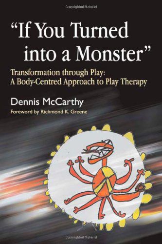خرید و دانلود نسخه کامل کتاب If You Turned into a Monster: Transformation Through Play: A Body-Centered Approach to Play Therapy – PDF_683d625010e7e.jpeg خرید و دانلود نسخه کامل کتاب If You Turned into a Monster: Transformation Through Play: A Body-Centered Approach to Play Therapy – PDF
