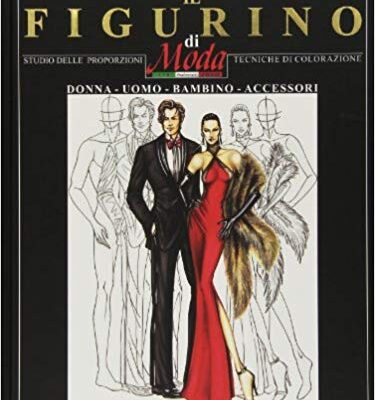 خرید و دانلود نسخه کامل کتاب Il Figurino di Moda:  Studio Delle Proporzioni Tecniche di Colorazione –  Pdf