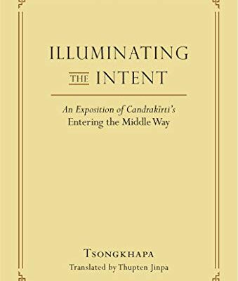 خرید و دانلود نسخه کامل کتاب Illuminating the Intent: An Exposition of Candrakirti’s Entering the Middle Way (Library of Tibetan Classics Book 19) –  +  pdf