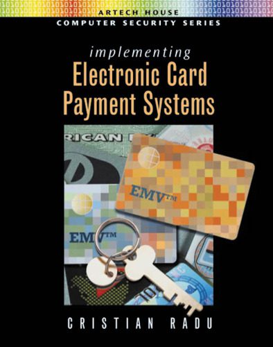 خرید و دانلود نسخه کامل کتاب Implementing Electronic Card Payment Systems (Artech House Computer Security Series)_6862c7ebca213.jpeg خرید و دانلود نسخه کامل کتاب Implementing Electronic Card Payment Systems (Artech House Computer Security Series)