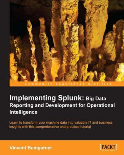 خرید و دانلود نسخه کامل کتاب Implementing Splunk: Big Data Reporting and Development for Operational Intelligence_6862c908b20e3.jpeg خرید و دانلود نسخه کامل کتاب Implementing Splunk: Big Data Reporting and Development for Operational Intelligence