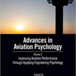 خرید و دانلود نسخه کامل کتاب Improving Aviation Performance through Applying Engineering Psychology:  Advances in Aviation Psychology, Volume 3
