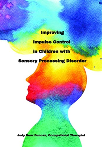 خرید و دانلود نسخه کامل کتاب Improving Impulse Control in Children with Sensory Processing Disorder – + Pdf_683d78f2040c6.jpeg خرید و دانلود نسخه کامل کتاب Improving Impulse Control in Children with Sensory Processing Disorder – + Pdf