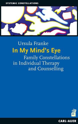 خرید و دانلود نسخه کامل کتاب In My Mind’s Eye: Family Constellations in Individual Therapy and Counselling – PDF_683d676f4f2b1.jpeg خرید و دانلود نسخه کامل کتاب In My Mind’s Eye: Family Constellations in Individual Therapy and Counselling – PDF