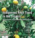 خرید و دانلود نسخه کامل کتاب Indigenous fruit trees in the troIndigenous fruit trees in the tropics : domestication, utilization and commercializationpics : domestication, utilization and commercialization –  PDF