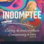 خرید و دانلود نسخه کامل کتاب Indomptée (Développement personnel) (French Edition) –  +  pdf