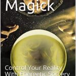 خرید و دانلود نسخه کامل کتاب Influence Magick: Control Your Reality With Energetic Sorcery –  +  pdf