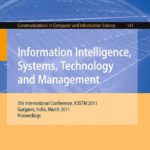 خرید و دانلود نسخه کامل کتاب Information Intelligence, Systems, Technology and Management: 5th International Conference, ICISTM 2011, Gurgaon, India, March 10-12, 2011. Proceedings