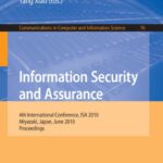 خرید و دانلود نسخه کامل کتاب Information Security and Assurance: 4th International Conference, ISA 2010, Miyazaki, Japan, June 23-25, 2010, Proceedings (Communications in Computer and Information Science)