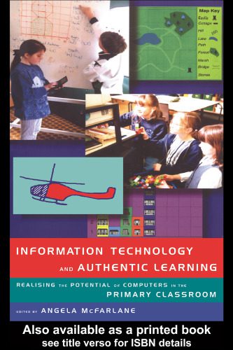 خرید و دانلود نسخه کامل کتاب Information Technology and Authentic Learning: Realising the Potential of Computers in the Primary Classroom_685fba78b5943.jpeg خرید و دانلود نسخه کامل کتاب Information Technology and Authentic Learning: Realising the Potential of Computers in the Primary Classroom