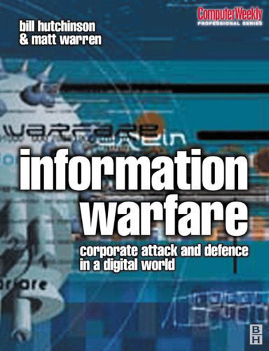خرید و دانلود نسخه کامل کتاب Information Warfare: corporate attack and defence in a digital world (Computer Weekly Professional)_68603b19ced46.jpeg خرید و دانلود نسخه کامل کتاب Information Warfare: corporate attack and defence in a digital world (Computer Weekly Professional)