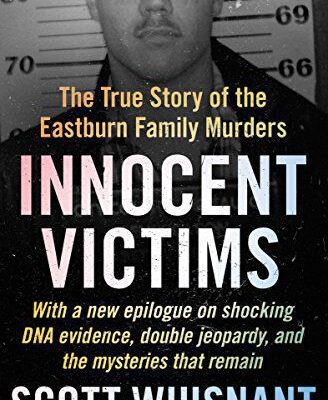 خرید و دانلود نسخه کامل کتاب Innocent Victims: The True Story of the Eastburn Family Murders