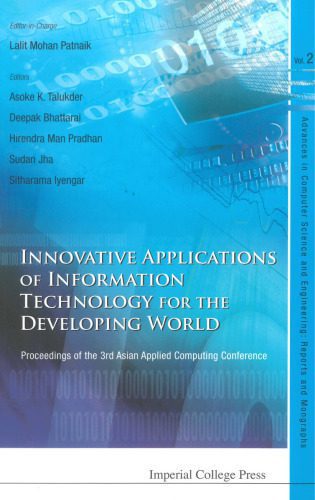 خرید و دانلود نسخه کامل کتاب Innovative Applications of Information Technology for the Developing World: Proceedings of the 3rd Asian Applied Computing Conference (Advances in Computer … and Engineering: Reports and Monographs)_685efc9d8a680.jpeg خرید و دانلود نسخه کامل کتاب Innovative Applications of Information Technology for the Developing World: Proceedings of the 3rd Asian Applied Computing Conference (Advances in Computer … and Engineering: Reports and Monographs)