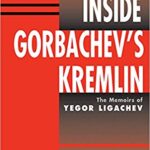 خرید و دانلود نسخه کامل کتاب Inside Gorbachev’s Kremlin: the Memoirs Of Yegor Ligachev