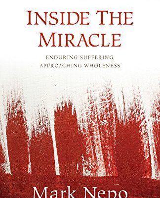 خرید و دانلود نسخه کامل کتاب Inside the Miracle: Enduring Suffering, Approaching Wholeness –  +  Pdf