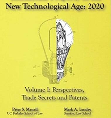 خرید و دانلود نسخه کامل کتاب Intellectual Property in the New Technological Age 2020 Vol. I Perspectives, Trade Secrets and Patents: Vol I Perspectives, Trade Secrets and Patents[2020] –  +  pdf