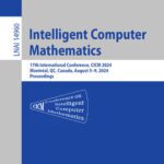 خرید و دانلود نسخه کامل کتاب Intelligent Computer Mathematics : 17th International Conference, CICM 2024, Montréal, QC, Canada, August 5–9, 2024, Proceedings