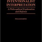 خرید و دانلود نسخه کامل کتاب Intentionalist Interpretation: A Philosophical Explanation and Defense –  Pdf