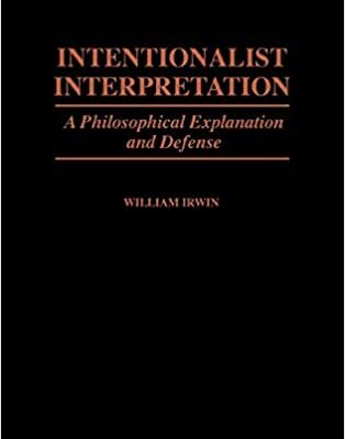 خرید و دانلود نسخه کامل کتاب Intentionalist Interpretation: A Philosophical Explanation and Defense –  Pdf