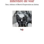 خرید و دانلود نسخه کامل کتاب Interdire de voir: Sexe, violence et liberté d’expression au cinéma (Histoire de la Pensée) (French Edition) –  +  pdf
