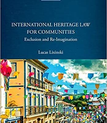 خرید و دانلود نسخه کامل کتاب International Heritage Law for Communities:  Exclusion and Re-Imagination (Cultural Heritage Law and Policy)[2019] –  PDF