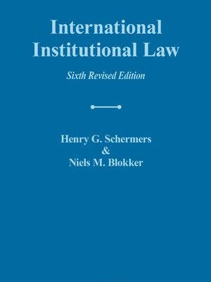 خرید و دانلود نسخه کامل کتاب International Institutional Law (6th Revised Edition) BY Schermers –  Pdf