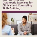 خرید و دانلود نسخه کامل کتاب Interviewing and Diagnostic Exercises for Clinical and Counseling Skills Building (2nd Edition) –  PDF