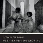 خرید و دانلود نسخه کامل کتاب Into Each Room We Enter without Knowing (Crab Orchard Series in Poetry)