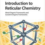 خرید و دانلود نسخه کامل کتاب Introduction to Reticular Chemistry Metal-Organic Frameworks and Covalent Organic Frameworks