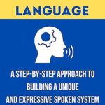 خرید و دانلود نسخه کامل کتاب Invent Your Language: A Step-by-Step Approach to Building a Unique and Expressive Spoken System –  +  Pdf