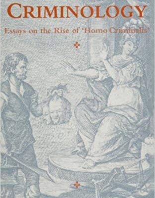 خرید و دانلود نسخه کامل کتاب Inventing Criminology: Essays on the Rise of ‘Homo Criminalis’ (SUNY series in Deviance and Social Control)