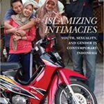 خرید و دانلود نسخه کامل کتاب Islamizing Intimacies Youth, Sexuality, and Gender in Contemporary Indonesia