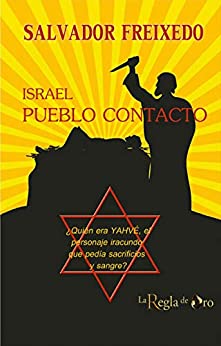 خرید و دانلود نسخه کامل کتاب Israel, pueblo contacto: ¿Quién era Yahvé, el personaje iracundo que pedía sacrificios y sangre? (Spanish Edition) –  +  PDF