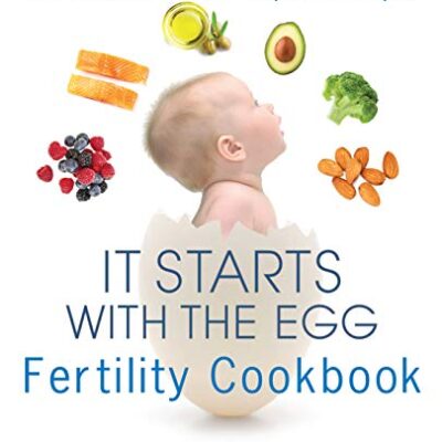 خرید و دانلود نسخه کامل کتاب It Starts with the Egg Fertility Cookbook: 100 Mediterranean-Inspired Recipes [2020] –  +  Pdf