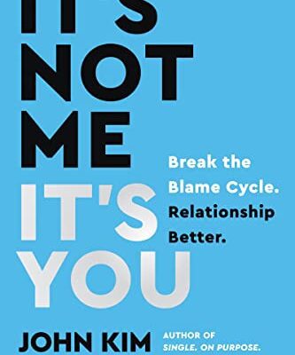 خرید و دانلود نسخه کامل کتاب It’s Not Me, It’s You: Break the Blame Cycle. Relationship Better –  +  Pdf