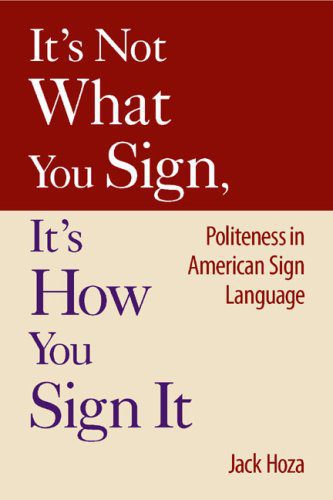 خرید و دانلود نسخه کامل کتاب It’s Not What You Sign, It’s How You Sign It: Politeness in American Sign Language – PDF_68440c727d24e.jpeg خرید و دانلود نسخه کامل کتاب It’s Not What You Sign, It’s How You Sign It: Politeness in American Sign Language – PDF