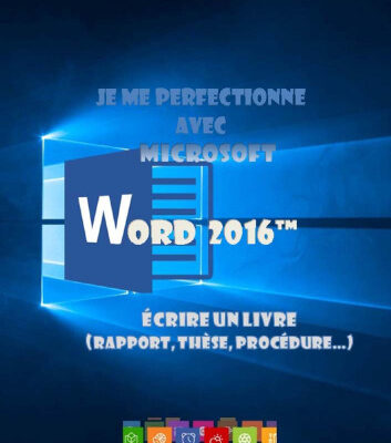 خرید و دانلود نسخه کامل کتاب Je me perfectionne avec Word 2016: Ecrire un livre avec Word