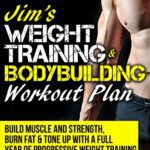 خرید و دانلود نسخه کامل کتاب JIM’S WEIGHT TRAINING & BODYBUILDING WORKOUT PLAN: Build muscle and strength, burn fat & tone up with a full year of progressive weight training workouts