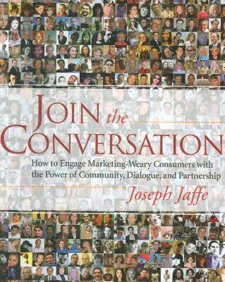 خرید و دانلود نسخه کامل کتاب Join the Conversation: How to Engage Marketing-Weary Consumers with the Power of Community, Dialogue, and Partnership –  PDF