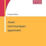 خرید و دانلود نسخه کامل کتاب Jouer, communiquer, apprendre BY Weiss – Pdf
