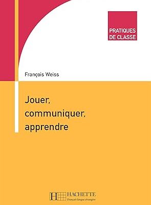 خرید و دانلود نسخه کامل کتاب Jouer, communiquer, apprendre BY Weiss – Pdf