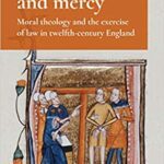 خرید و دانلود نسخه کامل کتاب Justice and mercy: Moral theology and the exercise of law in twelfth-century England –  PDF