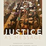 خرید و دانلود نسخه کامل کتاب Justice as Message:  Expressivist Foundations of International Criminal Justice [2020] –  PDF