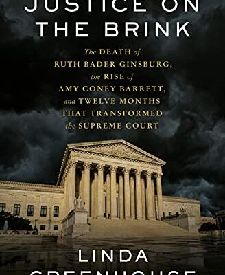 خرید و دانلود نسخه کامل کتاب Justice on the Brink: The Death of Ruth Bader Ginsburg, the Rise of Amy Coney Barrett, and Twelve Months That Transformed the Supreme Court –  +  Pdf