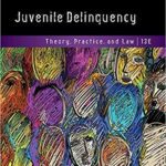 خرید و دانلود نسخه کامل کتاب Juvenile Delinquency: Theory, Practice, and Law (13th Edition)