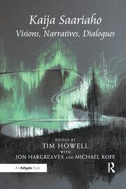 خرید و دانلود نسخه کامل کتاب Kaija Saariaho: Visions, Narratives, Dialogues –  Pdf