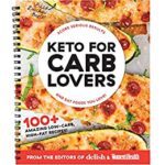 خرید و دانلود نسخه کامل کتاب Keto For Carb Lovers: 100+ Amazing Low-Carb, High-Fat Recipes & 21-Day Meal Plan [2019] –  PDF